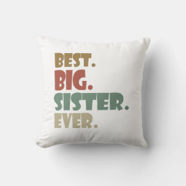 Best Big Sister Ever Older Sibling for Girls Kissen