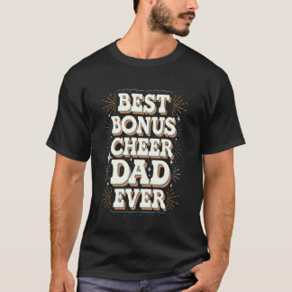 Best Bonus Cheer Dad Ever Distressed Design T-Shirt