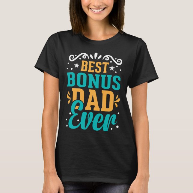 Best Bonus Dad Ever for Fathers Day  2 T-Shirt (Vorderseite)