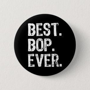 Best Bop Ever Funny Cool Button
