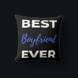 Best Boyfriend Ever Kissen<br><div class="desc">Best Boyfriend Ever design. This is a short romantic quote which is great as a gift for boyfriend. Also suitable as a general boyfriend Love gift for Anniversary,  Birthday,  Christmas or Valentine's Day.</div>