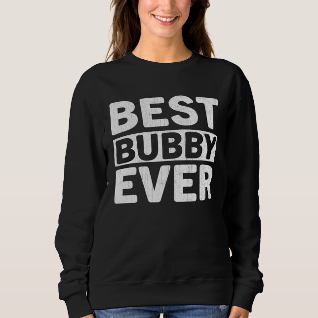 Best Bubby Ever  Mothers Day Bubby Sweatshirt (Vorderseite)