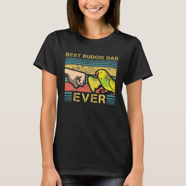 Best Budgie Dad Ever Fatherhood Parakeet Fathers D T-Shirt (Vorderseite)
