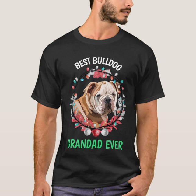 Best Bulldog Grandad Ever T - Shirt (Vorderseite)