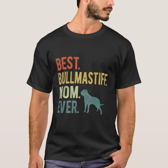 Best Bullmastiff Mom Ever Dog  Mother s Day T-Shirt (Vorderseite)