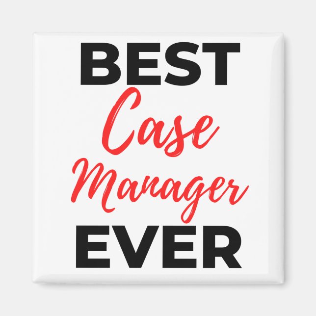 Best Case Manager Ever 2 Magnet (Vorne)