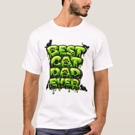 Best Cat Dad Ever Bold 3D Slime Cat Design T-Shirt
