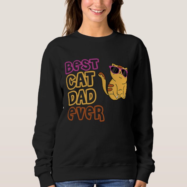 Best Cat Dad Ever  Cat Daddy Gif Sweatshirt (Vorderseite)