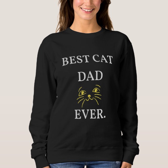 BEST CAT DAD EVER SWEATSHIRT (Vorderseite)