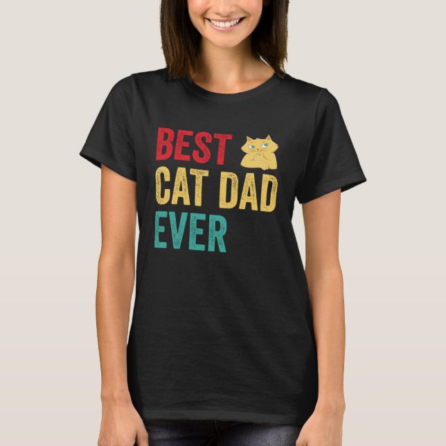 Best Cat Dad Ever T-Shirt (Vorderseite)