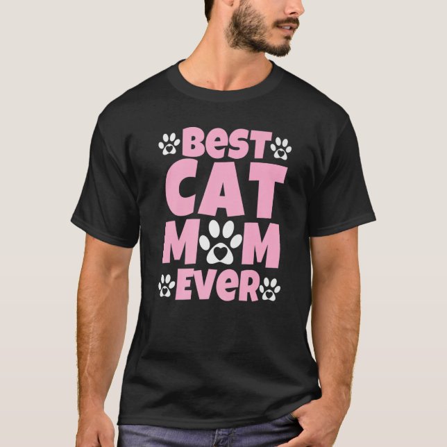 Best Cat Mom Ever  Mothers Day Present  Cat Loving T-Shirt (Vorderseite)