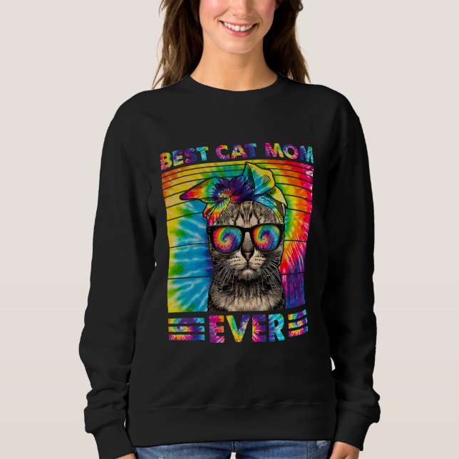 Best Cat Mom Ever Tie Dye Cat Mommy Mother's Day H Sweatshirt (Vorderseite)