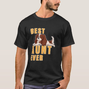 Best Cavalier King Charles Spaniel Tante Ever Shir T-Shirt