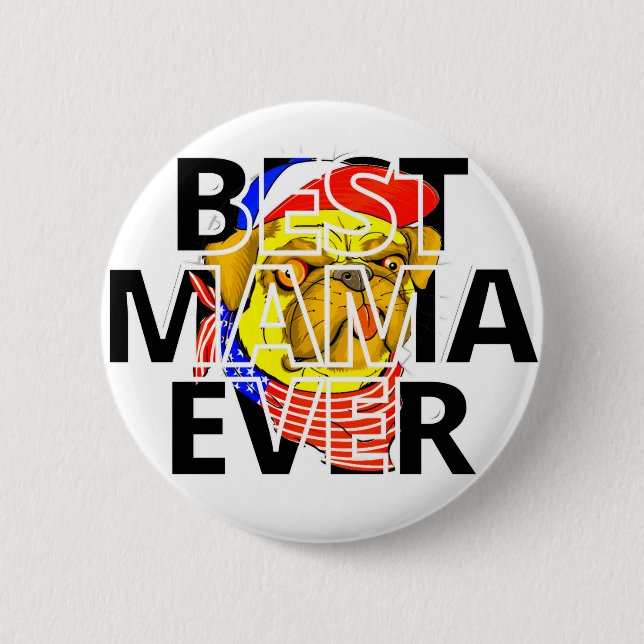 Best Cheeky Pug Mom Ever in the world Button (Vorderseite)
