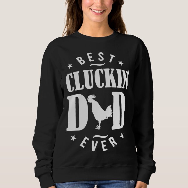 Best Cluckin Dad Ever  Chicken Daddy Sweatshirt (Vorderseite)