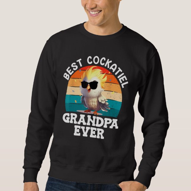 Best Cockatiel Grandpa ever Cockatiels Grandfather Sweatshirt (Vorderseite)