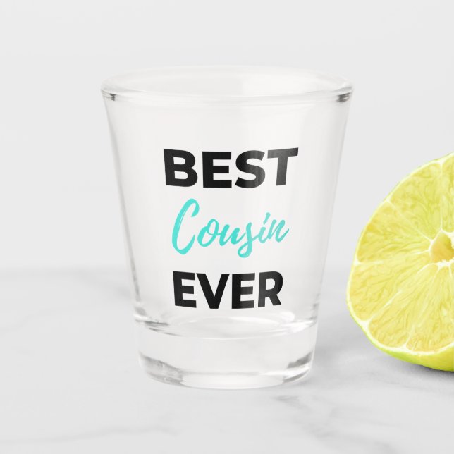 Best Cousin Ever 2 Schnapsglas (Vorderseite)