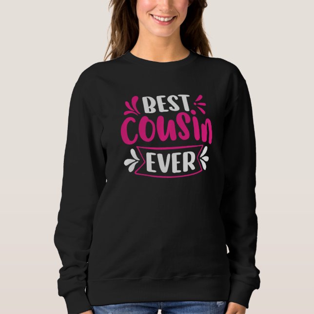 Best Cousin Ever  Sweatshirt (Vorderseite)