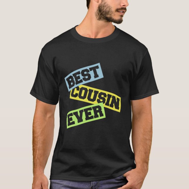 Best Cousin Ever T-Shirt (Vorderseite)