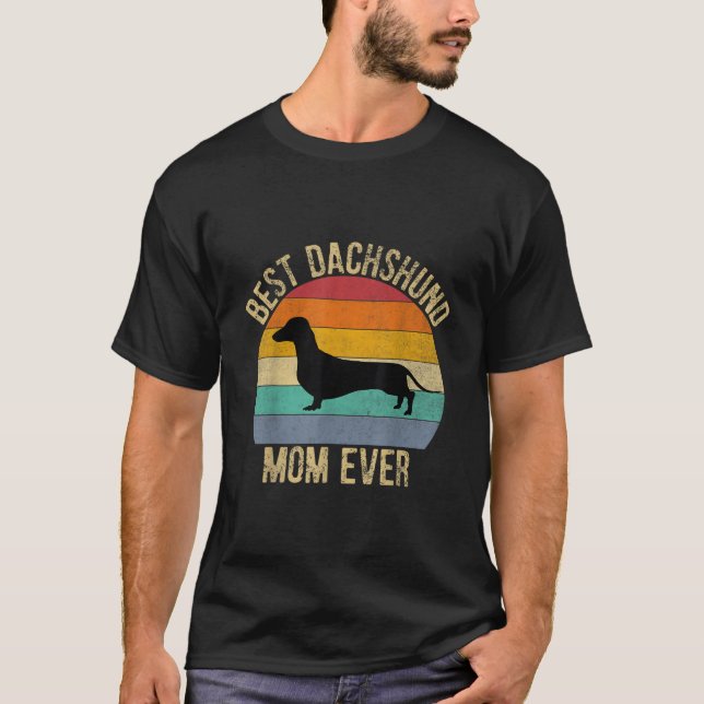 Best Dachshund Mom Ever T-Shirt (Vorderseite)