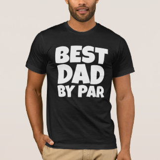 BEST DAD BY PAR GOLFER T-SHIRT