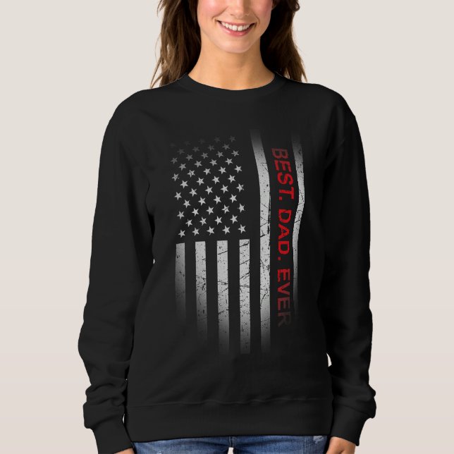 Best Dad Ever American Flag Shield Father s Day ce Sweatshirt (Vorderseite)