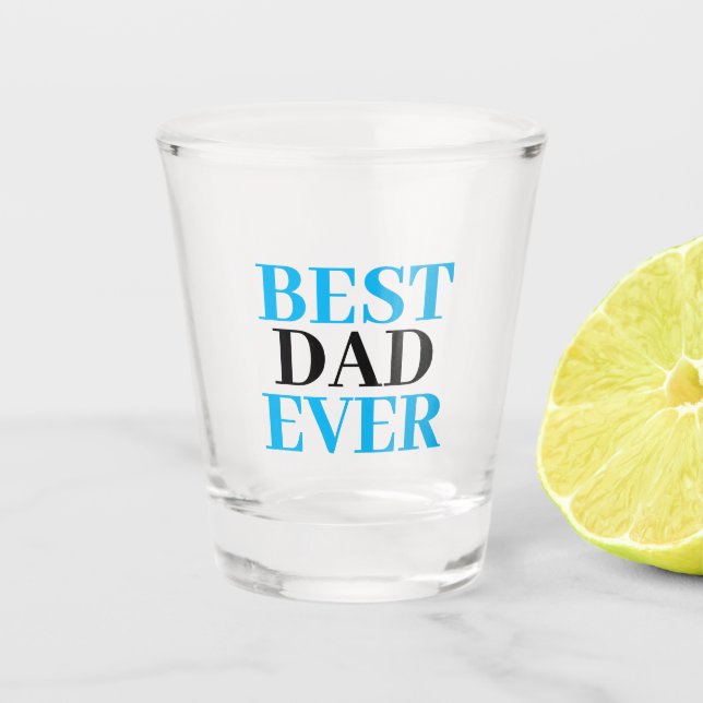 Best Dad Ever- Father's Day Schnapsglas (Vorderseite)