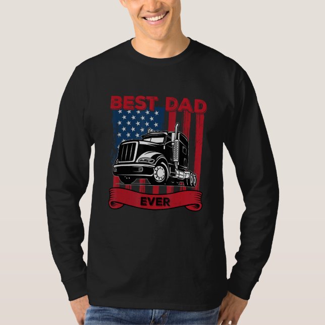 Best Dad Ever Flag truck dad trucker dad best truc T-Shirt (Vorderseite)