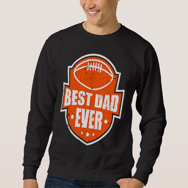 Best Dad Ever Football Style Best Daddy Sweatshirt (Vorderseite)