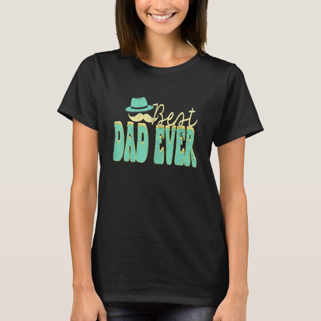 Best Dad Ever Groovy Father s Day Husband Sons Dau T-Shirt (Vorderseite)