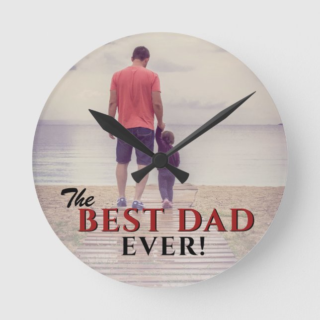 Best Dad Ever Modern Typography Father`s Day Photo Runde Wanduhr (Vorderseite)