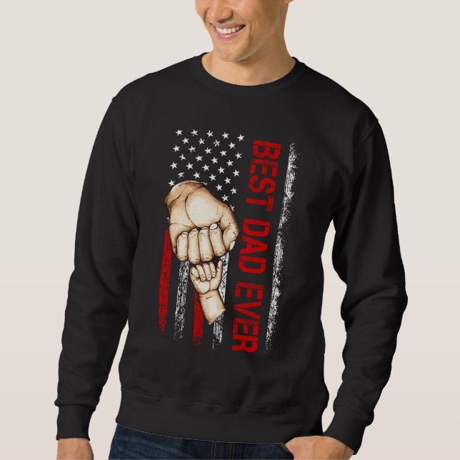 Best Dad Ever USA Flag Dad Have A Child  Father s  Sweatshirt (Vorderseite)
