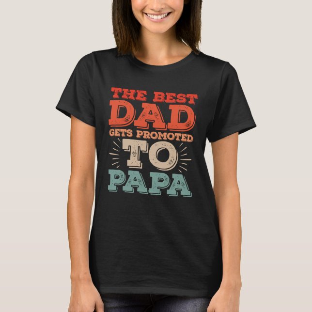 Best Dad Gets Promoted To Papa Daddy  Dad Jokes T-Shirt (Vorderseite)