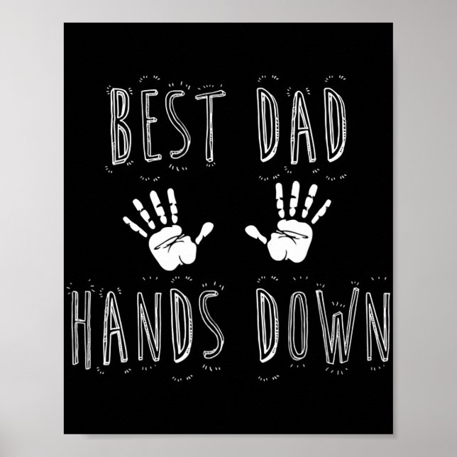 Best Dad Hands Down Fathers D Poster (Vorne)
