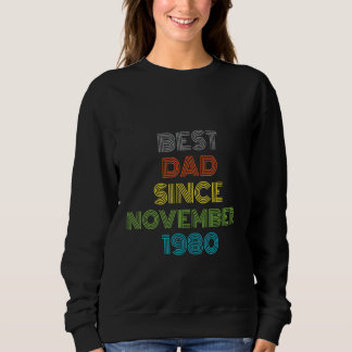 Best Dad Since November 1980 Cool Present Sweatshirt