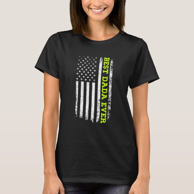 Best Dada Ever 4th Of July American Flag Patriotic T-Shirt (Vorderseite)