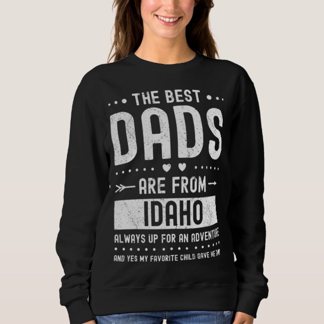 Best Dads Are from Idaho Saying Sweatshirt (Vorderseite)