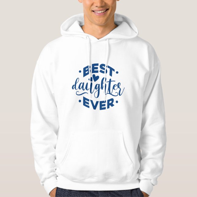Best Daughter Ever Hoodie (Vorderseite)