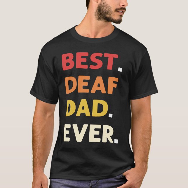 Best Deaf Dad Ever ASL Hand Sign Language Deaf Pri T-Shirt (Vorderseite)