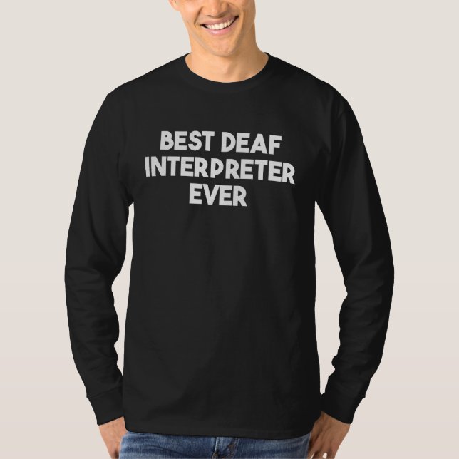 Best Deaf Interpreter Ever T-Shirt (Vorderseite)