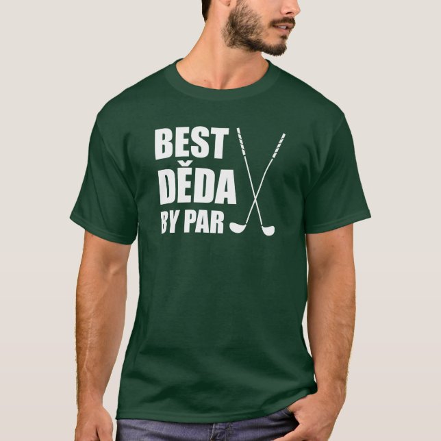 Best Deda by Par Czech Opa Golf T-Shirt (Vorderseite)