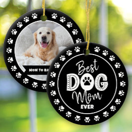 Best Dog Mom Ever Custom Photo Black White Type Keramik Ornament