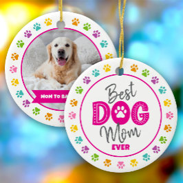 Best Dog Mom Ever Custom Photo Pink Type on White Keramik Ornament