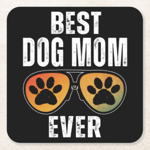 BEST DOG MOM EVER RECHTECKIGER PAPPUNTERSETZER