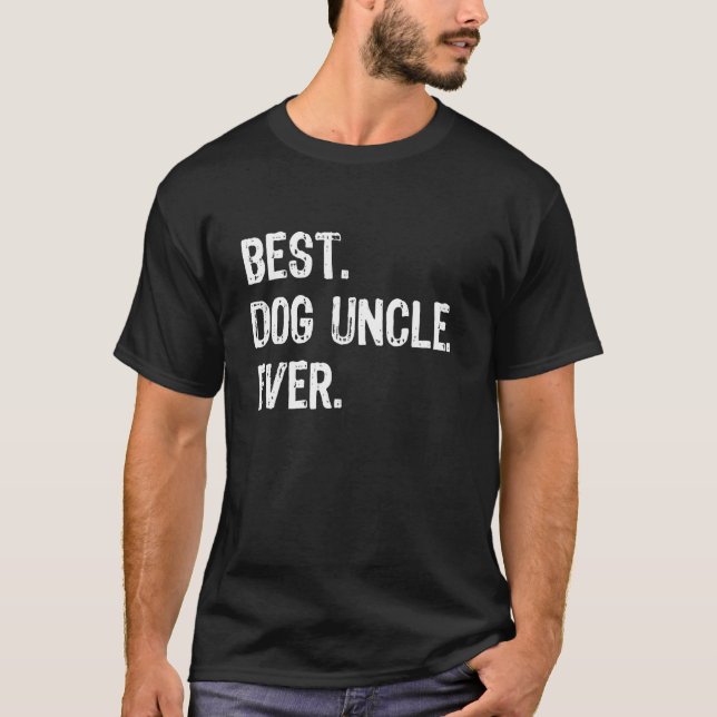 Best Dog Uncle Ever Funny Cool T-Shirt (Vorderseite)