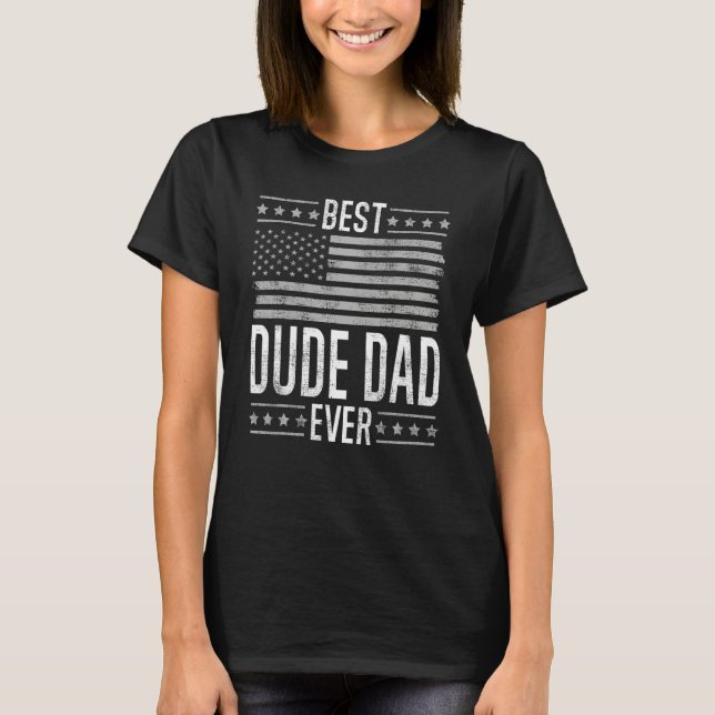 Best Dude Dad Ever Retro US Flag Funny Father's Da T-Shirt (Vorderseite)
