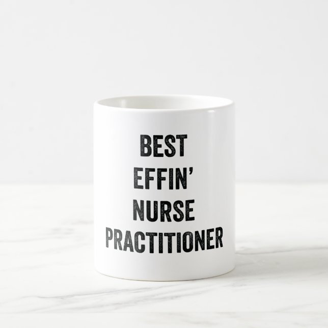 Best Effin' Nurse Practitioner Kaffeetasse (Mittel)