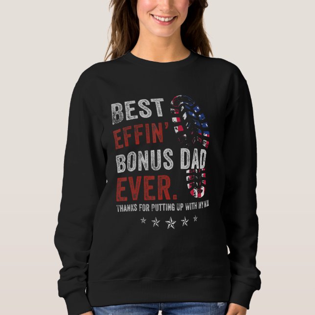 Best Effinu2019 Bonus Dad Ever Thanks For Putting  Sweatshirt (Vorderseite)