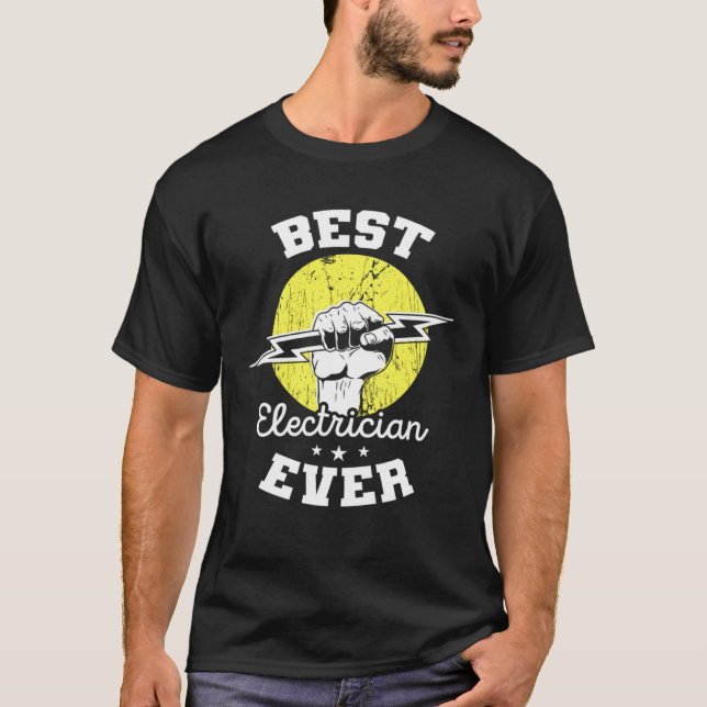Best Electrician Ever Electrical Engineer Electric T-Shirt (Vorderseite)
