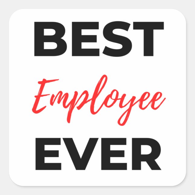 Best Employee Ever 2 Quadratischer Aufkleber (Vorderseite)